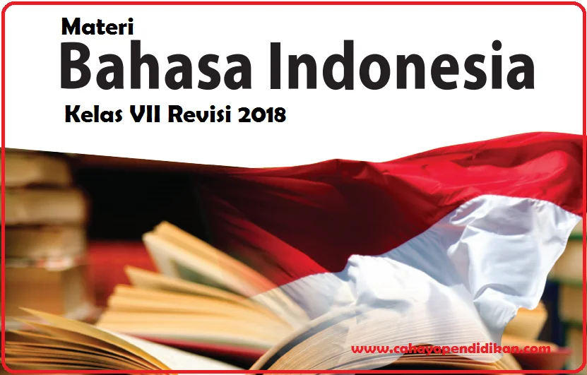 Materi Bahasa Indonesia Kelas 7 Kurikulum 2013 Revisi 2017
