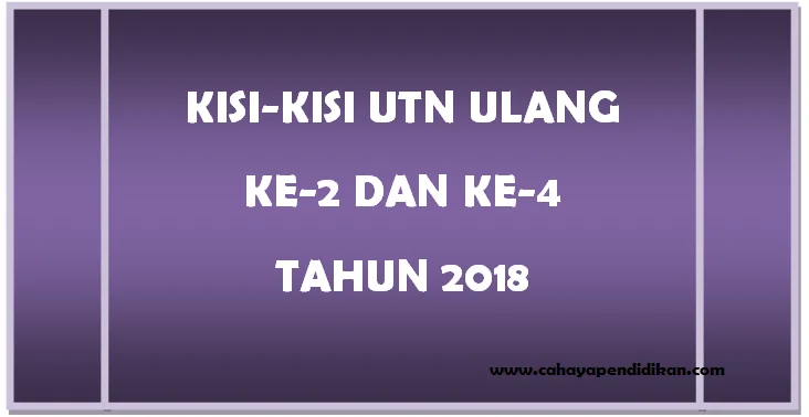 Download Kisi Kisi UTN Ulang 2 dan 4 Tahun 2018